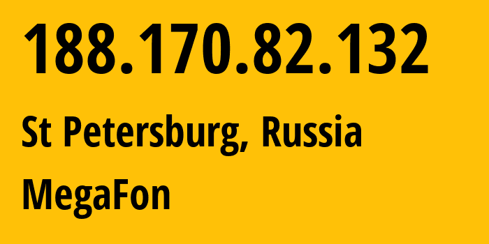 IP-адрес 188.170.82.132 (Санкт-Петербург, Санкт-Петербург, Россия) определить местоположение, координаты на карте, ISP провайдер AS31213 MegaFon // кто провайдер айпи-адреса 188.170.82.132