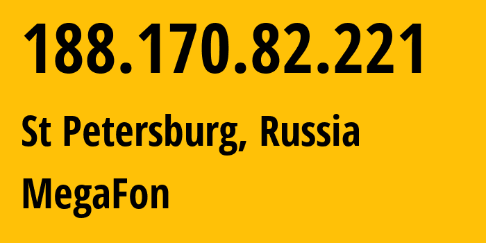 IP-адрес 188.170.82.221 (Санкт-Петербург, Санкт-Петербург, Россия) определить местоположение, координаты на карте, ISP провайдер AS31213 MegaFon // кто провайдер айпи-адреса 188.170.82.221