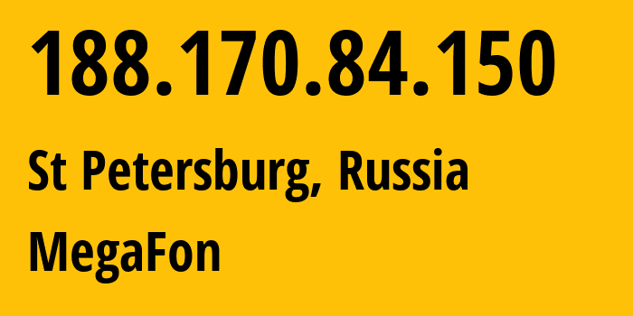 IP-адрес 188.170.84.150 (Санкт-Петербург, Санкт-Петербург, Россия) определить местоположение, координаты на карте, ISP провайдер AS31213 MegaFon // кто провайдер айпи-адреса 188.170.84.150