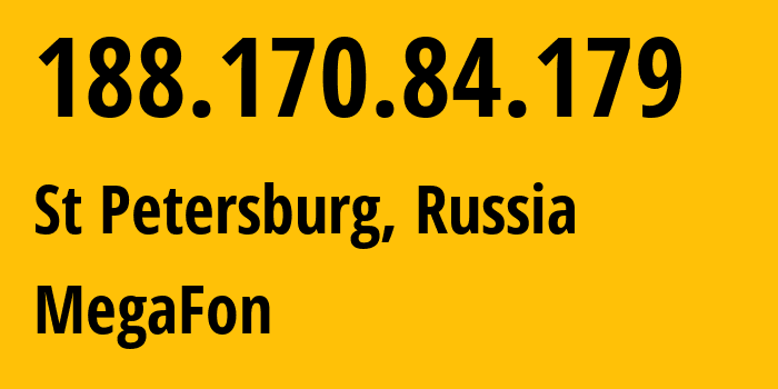 IP address 188.170.84.179 (St Petersburg, St.-Petersburg, Russia) get location, coordinates on map, ISP provider AS31213 MegaFon // who is provider of ip address 188.170.84.179, whose IP address