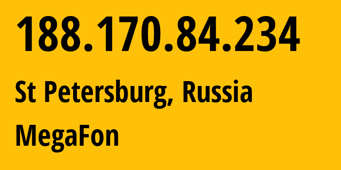 IP-адрес 188.170.84.234 (Санкт-Петербург, Санкт-Петербург, Россия) определить местоположение, координаты на карте, ISP провайдер AS31213 MegaFon // кто провайдер айпи-адреса 188.170.84.234