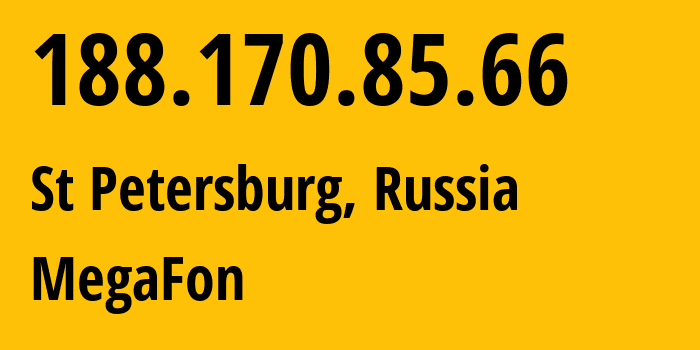 IP address 188.170.85.66 (St Petersburg, St.-Petersburg, Russia) get location, coordinates on map, ISP provider AS31213 MegaFon // who is provider of ip address 188.170.85.66, whose IP address