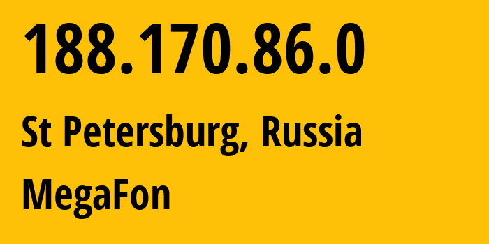 IP address 188.170.86.0 (St Petersburg, St.-Petersburg, Russia) get location, coordinates on map, ISP provider AS31213 MegaFon // who is provider of ip address 188.170.86.0, whose IP address