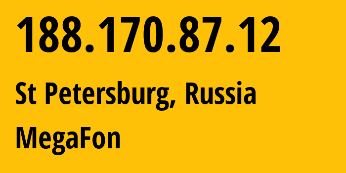 IP address 188.170.87.12 (St Petersburg, St.-Petersburg, Russia) get location, coordinates on map, ISP provider AS31213 MegaFon // who is provider of ip address 188.170.87.12, whose IP address