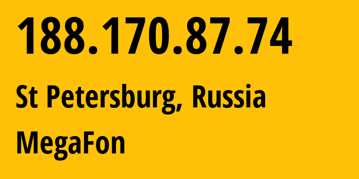 IP address 188.170.87.74 (St Petersburg, St.-Petersburg, Russia) get location, coordinates on map, ISP provider AS31213 MegaFon // who is provider of ip address 188.170.87.74, whose IP address