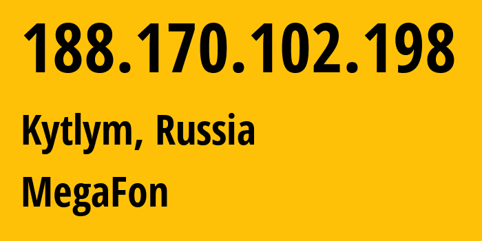 IP address 188.170.102.198 (Kytlym, Sverdlovsk Oblast, Russia) get location, coordinates on map, ISP provider AS29648 MegaFon // who is provider of ip address 188.170.102.198, whose IP address