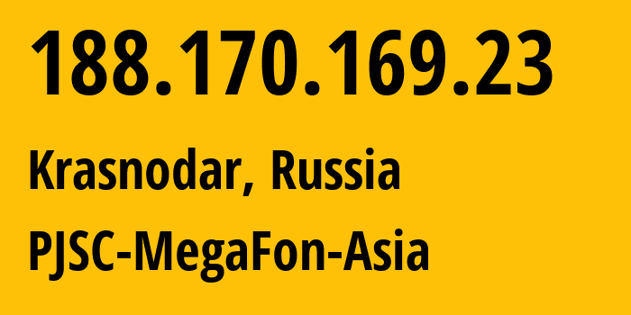 IP address 188.170.169.23 (Krasnodar, Krasnodar Krai, Russia) get location, coordinates on map, ISP provider AS31163 PJSC-MegaFon-Asia // who is provider of ip address 188.170.169.23, whose IP address