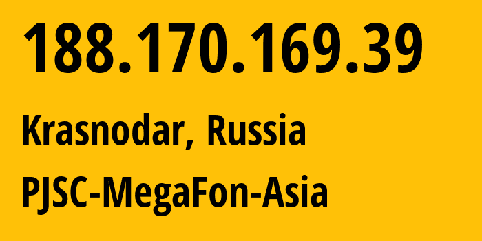 IP address 188.170.169.39 (Krasnodar, Krasnodar Krai, Russia) get location, coordinates on map, ISP provider AS31163 PJSC-MegaFon-Asia // who is provider of ip address 188.170.169.39, whose IP address