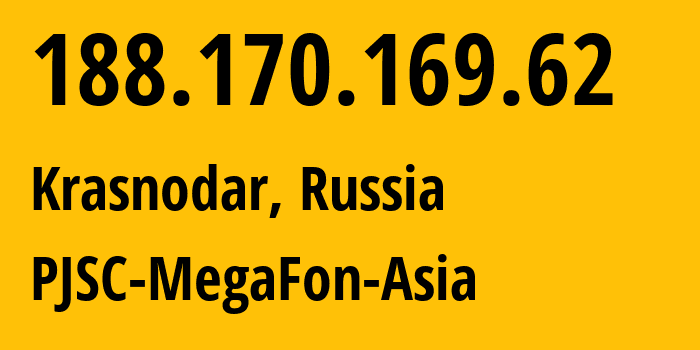 IP address 188.170.169.62 (Krasnodar, Krasnodar Krai, Russia) get location, coordinates on map, ISP provider AS31163 PJSC-MegaFon-Asia // who is provider of ip address 188.170.169.62, whose IP address