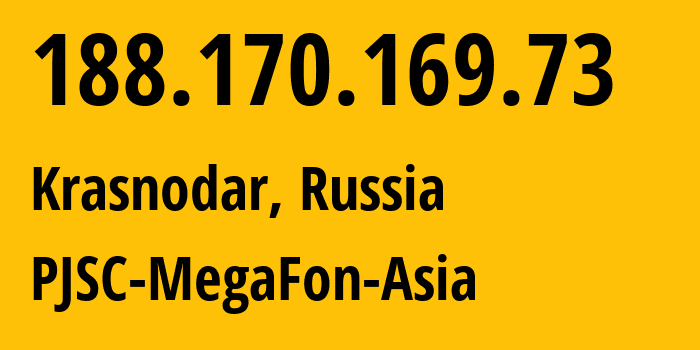 IP address 188.170.169.73 (Krasnodar, Krasnodar Krai, Russia) get location, coordinates on map, ISP provider AS31163 PJSC-MegaFon-Asia // who is provider of ip address 188.170.169.73, whose IP address