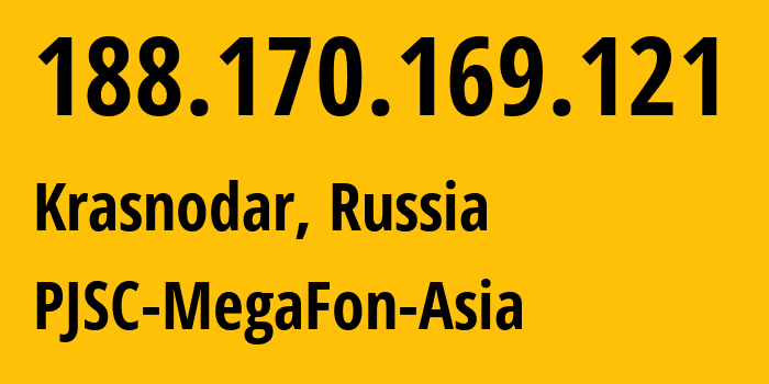 IP address 188.170.169.121 (Krasnodar, Krasnodar Krai, Russia) get location, coordinates on map, ISP provider AS31163 PJSC-MegaFon-Asia // who is provider of ip address 188.170.169.121, whose IP address