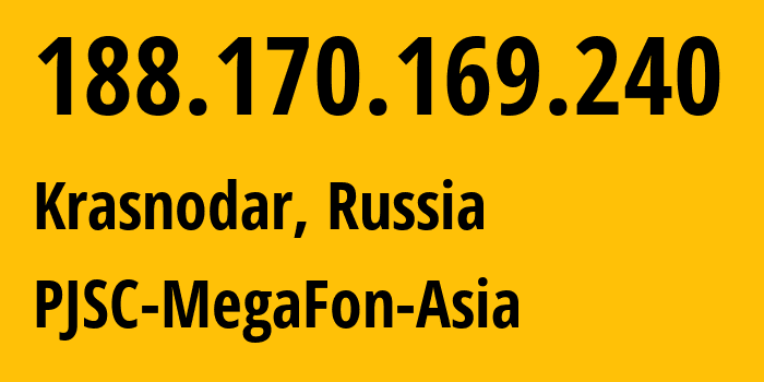 IP address 188.170.169.240 (Krasnodar, Krasnodar Krai, Russia) get location, coordinates on map, ISP provider AS31163 PJSC-MegaFon-Asia // who is provider of ip address 188.170.169.240, whose IP address