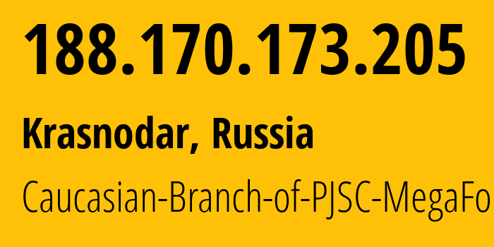 IP address 188.170.173.205 (Krasnodar, Krasnodar Krai, Russia) get location, coordinates on map, ISP provider AS31163 Caucasian-Branch-of-PJSC-MegaFon // who is provider of ip address 188.170.173.205, whose IP address