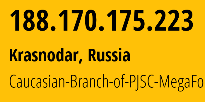 IP address 188.170.175.223 (Krasnodar, Krasnodar Krai, Russia) get location, coordinates on map, ISP provider AS31163 Caucasian-Branch-of-PJSC-MegaFon // who is provider of ip address 188.170.175.223, whose IP address