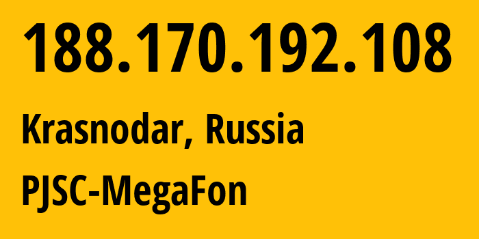 IP address 188.170.192.108 (Krasnodar, Krasnodar Krai, Russia) get location, coordinates on map, ISP provider AS31163 PJSC-MegaFon // who is provider of ip address 188.170.192.108, whose IP address