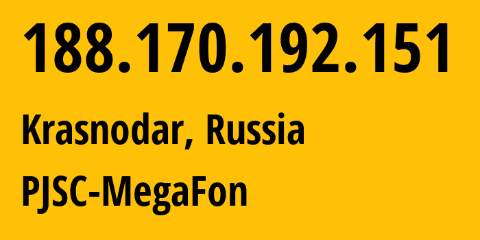 IP-адрес 188.170.192.151 (Краснодар, Краснодарский край, Россия) определить местоположение, координаты на карте, ISP провайдер AS31163 PJSC-MegaFon // кто провайдер айпи-адреса 188.170.192.151