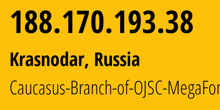 IP address 188.170.193.38 (Krasnodar, Krasnodar Krai, Russia) get location, coordinates on map, ISP provider AS31163 Caucasus-Branch-of-OJSC-MegaFon // who is provider of ip address 188.170.193.38, whose IP address