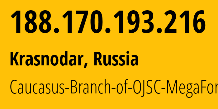 IP address 188.170.193.216 (Krasnodar, Krasnodar Krai, Russia) get location, coordinates on map, ISP provider AS31163 Caucasus-Branch-of-OJSC-MegaFon // who is provider of ip address 188.170.193.216, whose IP address