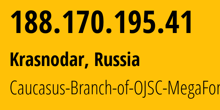 IP address 188.170.195.41 (Krasnodar, Krasnodar Krai, Russia) get location, coordinates on map, ISP provider AS31163 Caucasus-Branch-of-OJSC-MegaFon // who is provider of ip address 188.170.195.41, whose IP address