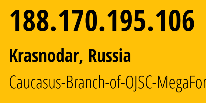 IP-адрес 188.170.195.106 (Краснодар, Краснодарский край, Россия) определить местоположение, координаты на карте, ISP провайдер AS31163 Caucasus-Branch-of-OJSC-MegaFon // кто провайдер айпи-адреса 188.170.195.106