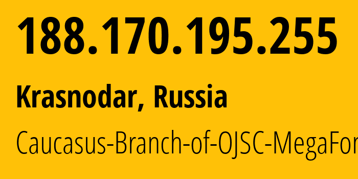 IP address 188.170.195.255 (Krasnodar, Krasnodar Krai, Russia) get location, coordinates on map, ISP provider AS31163 Caucasus-Branch-of-OJSC-MegaFon // who is provider of ip address 188.170.195.255, whose IP address