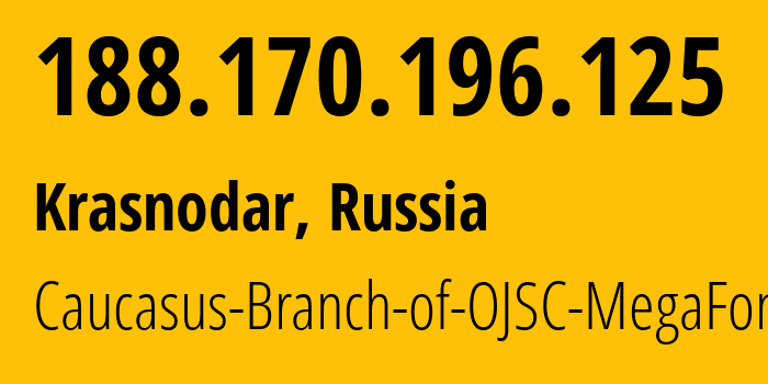 IP address 188.170.196.125 (Krasnodar, Krasnodar Krai, Russia) get location, coordinates on map, ISP provider AS31163 Caucasus-Branch-of-OJSC-MegaFon // who is provider of ip address 188.170.196.125, whose IP address