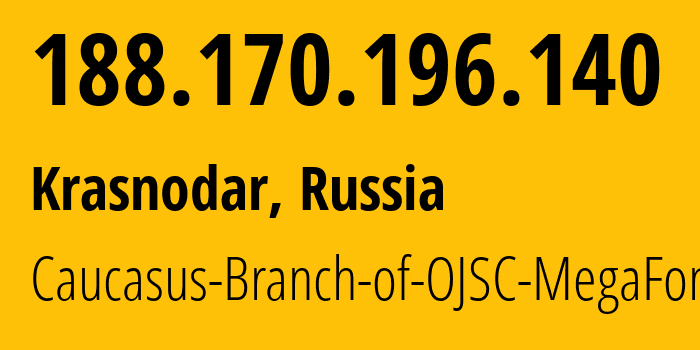 IP address 188.170.196.140 (Krasnodar, Krasnodar Krai, Russia) get location, coordinates on map, ISP provider AS31163 Caucasus-Branch-of-OJSC-MegaFon // who is provider of ip address 188.170.196.140, whose IP address