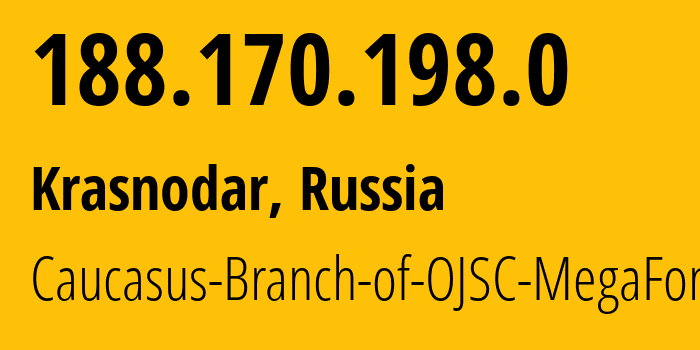 IP address 188.170.198.0 (Krasnodar, Krasnodar Krai, Russia) get location, coordinates on map, ISP provider AS31163 Caucasus-Branch-of-OJSC-MegaFon // who is provider of ip address 188.170.198.0, whose IP address
