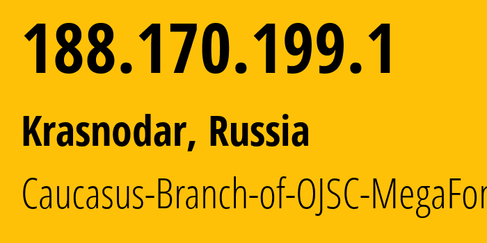 IP address 188.170.199.1 (Krasnodar, Krasnodar Krai, Russia) get location, coordinates on map, ISP provider AS31163 Caucasus-Branch-of-OJSC-MegaFon // who is provider of ip address 188.170.199.1, whose IP address