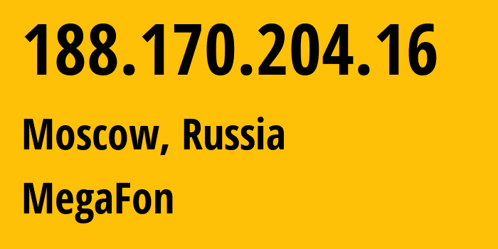 IP address 188.170.204.16 (Moscow, Moscow, Russia) get location, coordinates on map, ISP provider AS31163 MegaFon // who is provider of ip address 188.170.204.16, whose IP address