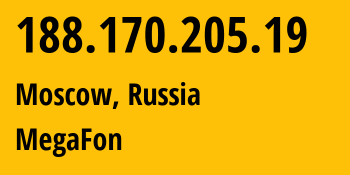 IP address 188.170.205.19 (Moscow, Moscow, Russia) get location, coordinates on map, ISP provider AS31163 MegaFon // who is provider of ip address 188.170.205.19, whose IP address