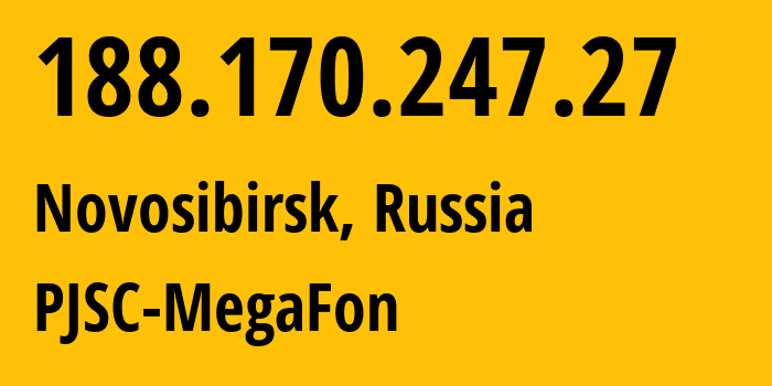 IP-адрес 188.170.247.27 (Новосибирск, Новосибирская Область, Россия) определить местоположение, координаты на карте, ISP провайдер AS31133 PJSC-MegaFon // кто провайдер айпи-адреса 188.170.247.27