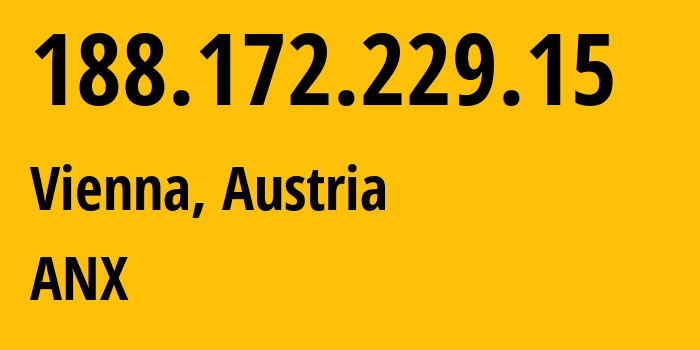 IP address 188.172.229.15 (Vienna, Vienna, Austria) get location, coordinates on map, ISP provider AS197540 ANX // who is provider of ip address 188.172.229.15, whose IP address