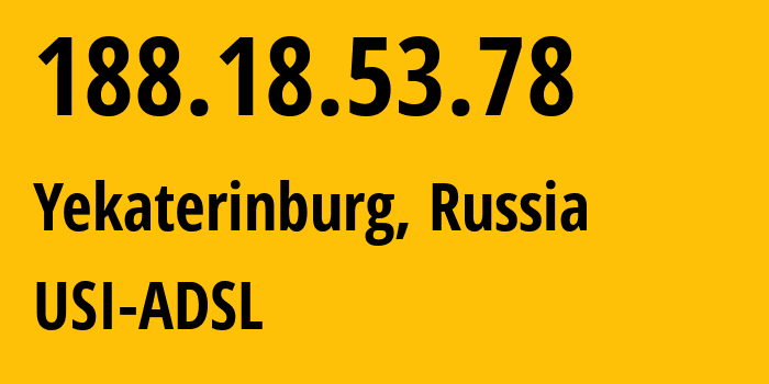 IP address 188.18.53.78 get location, coordinates on map, ISP provider AS12389 USI-ADSL // who is provider of ip address 188.18.53.78, whose IP address