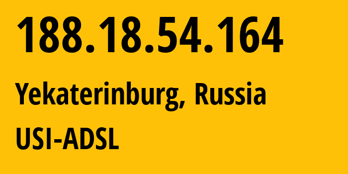 IP-адрес 188.18.54.164 (Екатеринбург, Свердловская Область, Россия) определить местоположение, координаты на карте, ISP провайдер AS12389 USI-ADSL // кто провайдер айпи-адреса 188.18.54.164