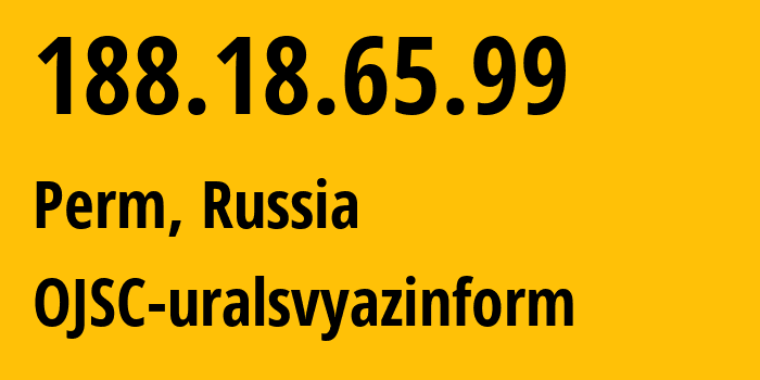 IP-адрес 188.18.65.99 (Пермь, Пермский край, Россия) определить местоположение, координаты на карте, ISP провайдер AS12389 OJSC-uralsvyazinform // кто провайдер айпи-адреса 188.18.65.99