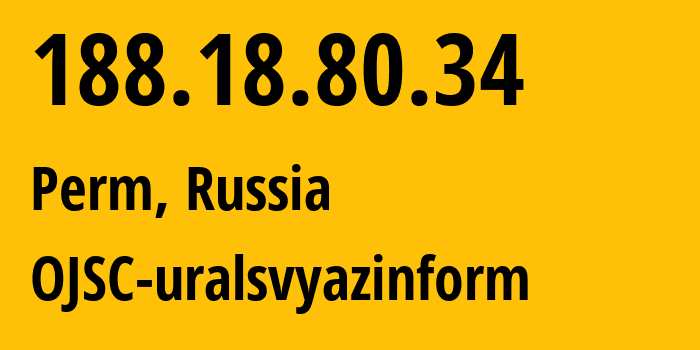 IP address 188.18.80.34 (Perm, Perm Krai, Russia) get location, coordinates on map, ISP provider AS12389 OJSC-uralsvyazinform // who is provider of ip address 188.18.80.34, whose IP address