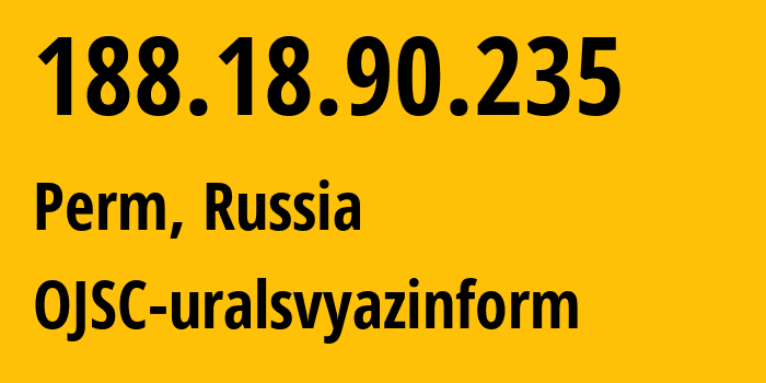 IP-адрес 188.18.90.235 (Пермь, Пермский край, Россия) определить местоположение, координаты на карте, ISP провайдер AS12389 OJSC-uralsvyazinform // кто провайдер айпи-адреса 188.18.90.235