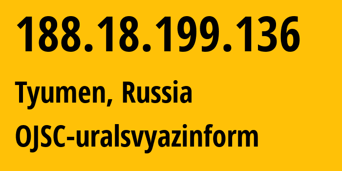 IP-адрес 188.18.199.136 (Тюмень, Тюмень, Россия) определить местоположение, координаты на карте, ISP провайдер AS12389 OJSC-uralsvyazinform // кто провайдер айпи-адреса 188.18.199.136