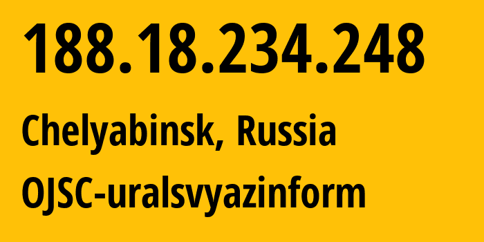 IP-адрес 188.18.234.248 (Челябинск, Челябинская, Россия) определить местоположение, координаты на карте, ISP провайдер AS12389 OJSC-uralsvyazinform // кто провайдер айпи-адреса 188.18.234.248