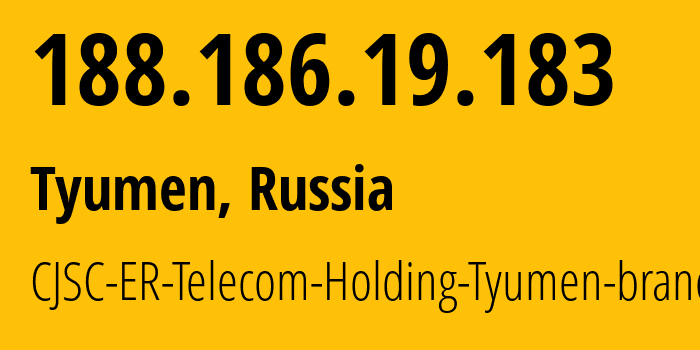 IP address 188.186.19.183 (Tyumen, Tyumen Oblast, Russia) get location, coordinates on map, ISP provider AS41682 CJSC-ER-Telecom-Holding-Tyumen-branch // who is provider of ip address 188.186.19.183, whose IP address