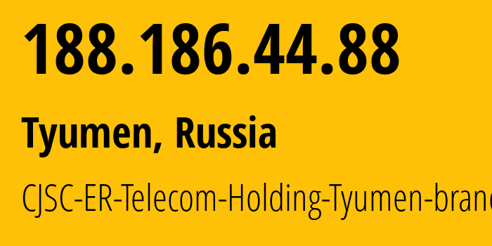 IP address 188.186.44.88 (Tyumen, Tyumen Oblast, Russia) get location, coordinates on map, ISP provider AS41682 CJSC-ER-Telecom-Holding-Tyumen-branch // who is provider of ip address 188.186.44.88, whose IP address