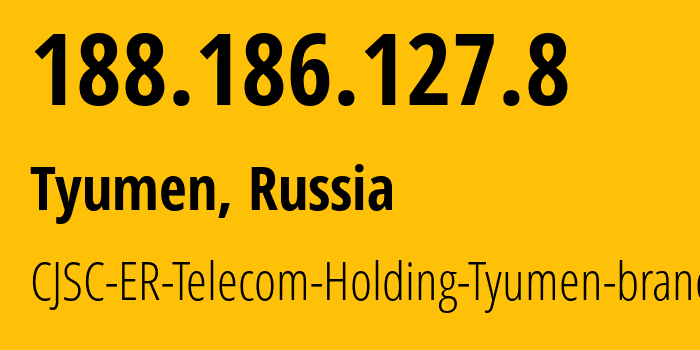 IP address 188.186.127.8 (Tyumen, Tyumen Oblast, Russia) get location, coordinates on map, ISP provider AS41682 CJSC-ER-Telecom-Holding-Tyumen-branch // who is provider of ip address 188.186.127.8, whose IP address