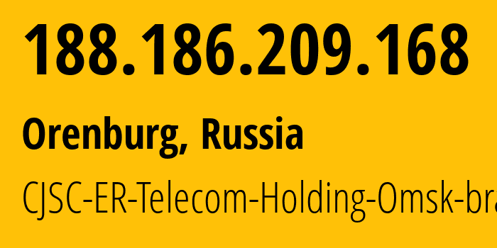 IP-адрес 188.186.209.168 (Оренбург, Оренбургская Область, Россия) определить местоположение, координаты на карте, ISP провайдер AS42683 CJSC-ER-Telecom-Holding-Omsk-branch // кто провайдер айпи-адреса 188.186.209.168