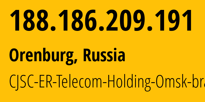 IP-адрес 188.186.209.191 (Оренбург, Оренбургская Область, Россия) определить местоположение, координаты на карте, ISP провайдер AS42683 CJSC-ER-Telecom-Holding-Omsk-branch // кто провайдер айпи-адреса 188.186.209.191