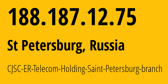 IP address 188.187.12.75 (St Petersburg, St.-Petersburg, Russia) get location, coordinates on map, ISP provider AS51570 CJSC-ER-Telecom-Holding-Saint-Petersburg-branch // who is provider of ip address 188.187.12.75, whose IP address