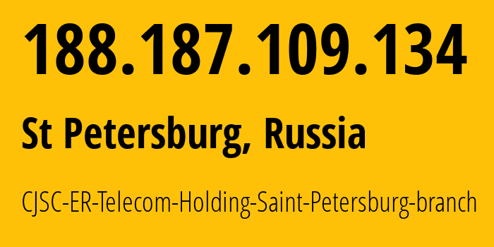 IP-адрес 188.187.109.134 (Санкт-Петербург, Санкт-Петербург, Россия) определить местоположение, координаты на карте, ISP провайдер AS51570 CJSC-ER-Telecom-Holding-Saint-Petersburg-branch // кто провайдер айпи-адреса 188.187.109.134