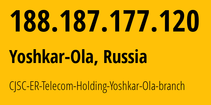 IP-адрес 188.187.177.120 (Йошкар-Ола, Марий Эл, Россия) определить местоположение, координаты на карте, ISP провайдер AS41786 CJSC-ER-Telecom-Holding-Yoshkar-Ola-branch // кто провайдер айпи-адреса 188.187.177.120