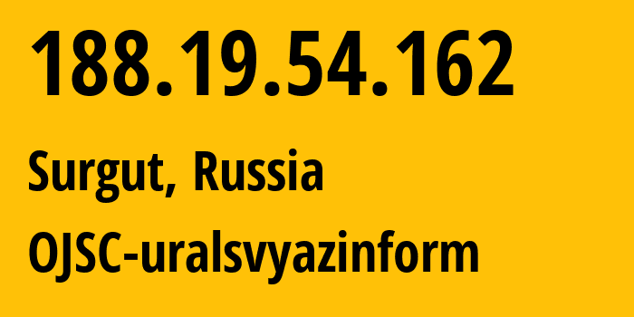 IP-адрес 188.19.54.162 (Сургут, Ханты-Мансийский АО, Россия) определить местоположение, координаты на карте, ISP провайдер AS12389 OJSC-uralsvyazinform // кто провайдер айпи-адреса 188.19.54.162