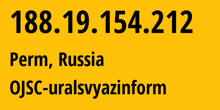 IP-адрес 188.19.154.212 (Пермь, Пермский край, Россия) определить местоположение, координаты на карте, ISP провайдер AS12389 OJSC-uralsvyazinform // кто провайдер айпи-адреса 188.19.154.212